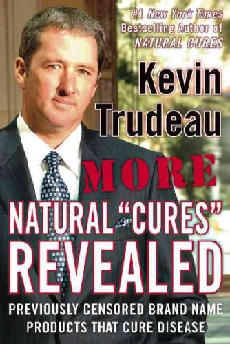 Kevin Trudeau More Natural "Cures" Revealed AsSeenOnTV. Previously Censored Brand Name Products That Cure Disease. Learn About Natural Remedies and Cures for Virtually Every Disease! Health & Wellness, Life Improvement, Detoxification, Homeopathy, Homemade Remedies, Physical Therapy, Herbs and Supplements, Healthy Foods, Essential Oils